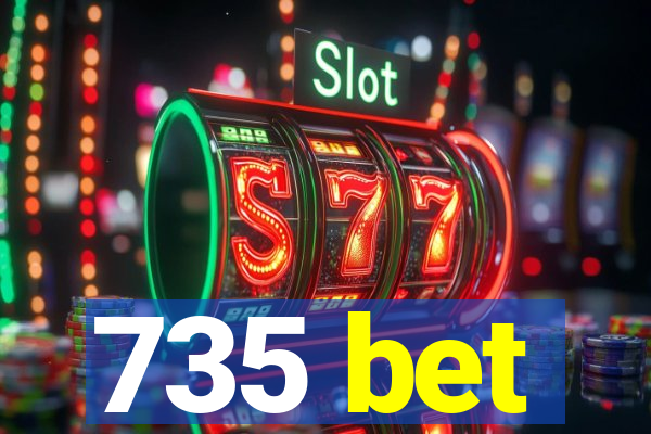 735 bet